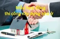 Kiến Thức Bất Động Sản | Hướng dẫn ghi nội dung trong Hợp đồng thi công xây dựng nhà ở